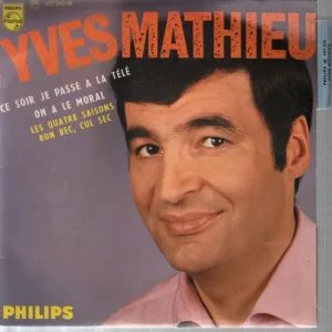 Yves Mathieu - Ce Soir Je Passe A La Télé - 7 Inch Deal