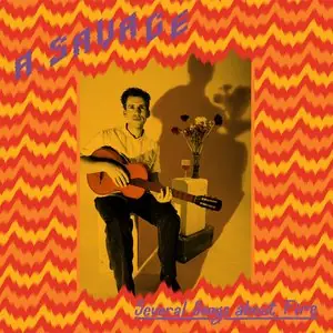 A. Savage/Several Songs About Fire [LP] Low Price