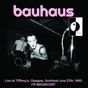 Affordable Bauhaus/Live at Tiffany's, Glasgow, Scotland 6-27-1983 [LP]