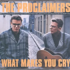 While Supplies Last Proclaimers - What Makes You Cry - Cd