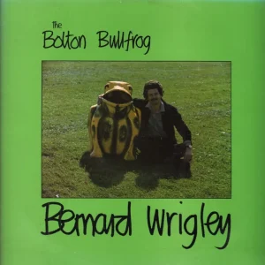 Bernard Wrigley - Bolton Bullfrog - Lp Certified