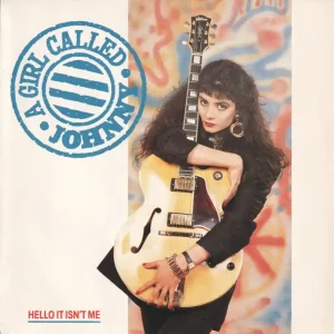 A Girl Called Johnny - Hello It Isn't Me - 7 Inch While Supplies Last