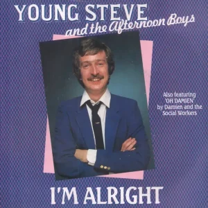 Worldwide Shipping Young Steve And The Afternoon Boys - I'm Alright - 7 Inch
