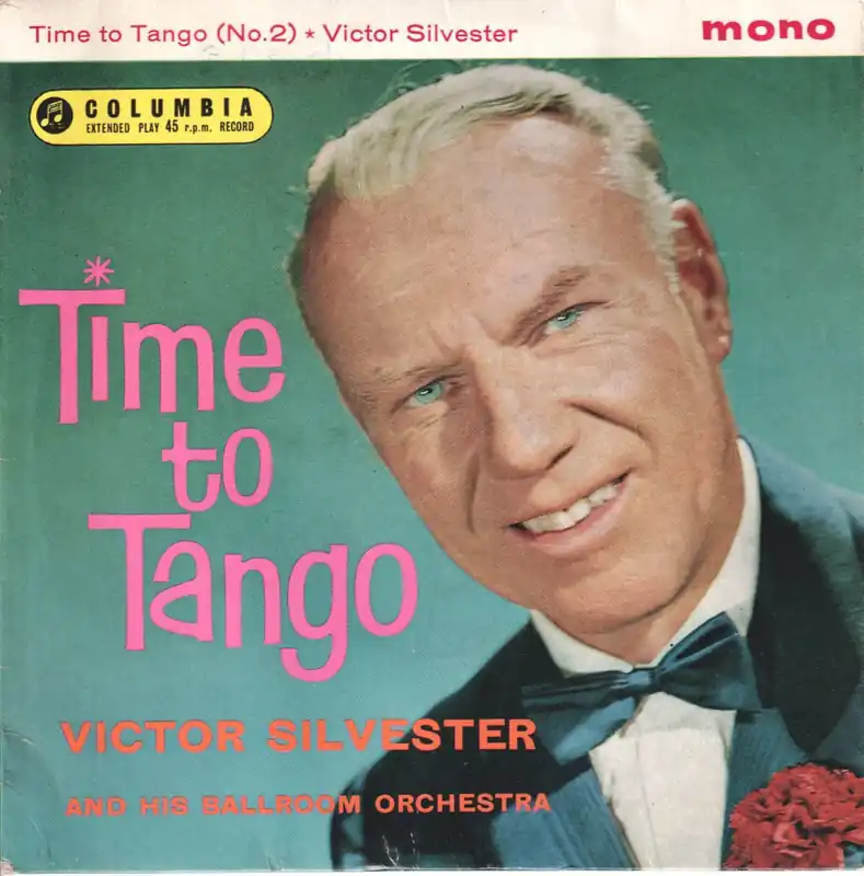 Victor Silvester And His Ballroom Orchestra - Time To Tango No. 2 - 7 Top Pick