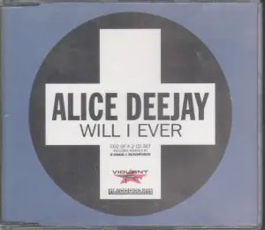 Alice Deejay - Will I Ever - Cd Exclusive