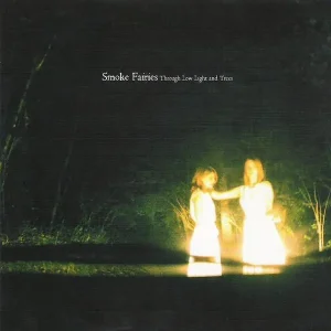 Authentic Smoke Fairies - Through Low Light And Trees - Cd
