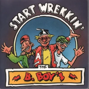 B.boy's - Start Wrekkin - 7 Inch Today Only