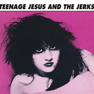 Weekend Sale Teenage Jesus And The Jerks - Teenage Jesus & the Jerks (+obi) (Digi)