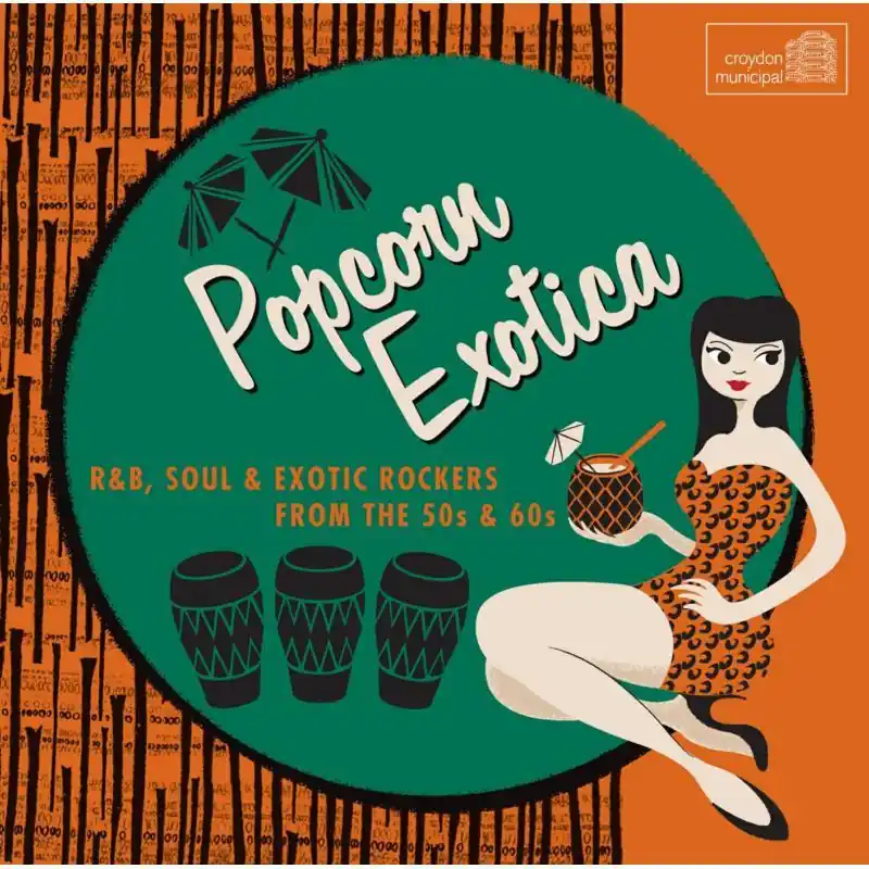 Various Artists - Popcorn Exotica (R&b, Soul & Exotic Rockers From the Worldwide Shipping