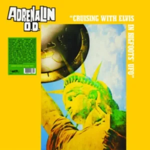 Adrenalin Od - Cruising With Elvis In Bigfoot's U.f.o. - Lp Certified