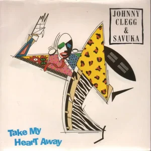 Viral Johnny Clegg And Savuka - Take My Heart Away - 7 Inch