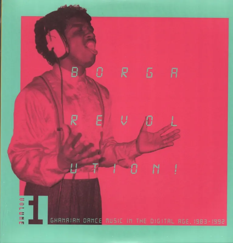 Editor’s Pick Various Artists - Borga Revolution! Ghanaian Music In The Digital Age,