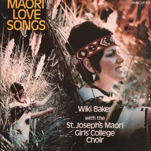 Wiki Baker / St. Joseph's Maori Girls College Choir - Maori Love Songs Buy Direct