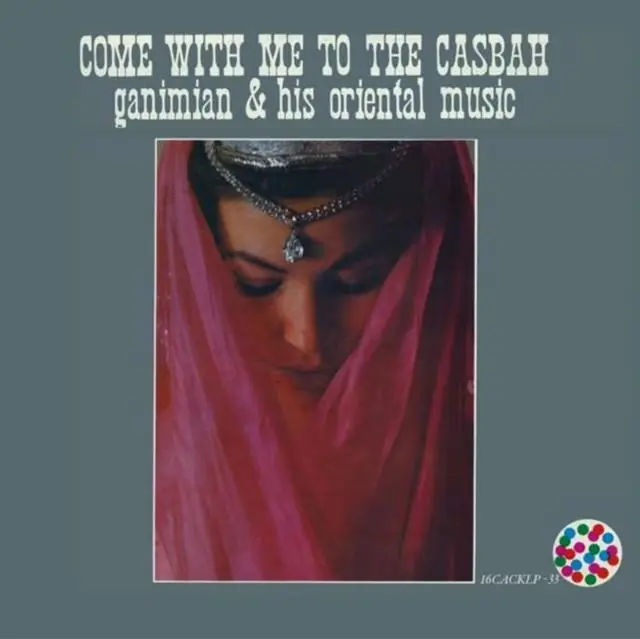 Authentic Ganimian And His Oriental Music - Come With Me To the Casbah - Lp