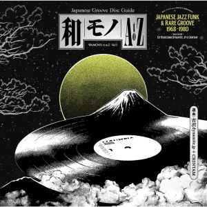 Various Artists - Wamono A To Z Vol. I - Japanese Jazz Funk & Rare Gro Grab Now