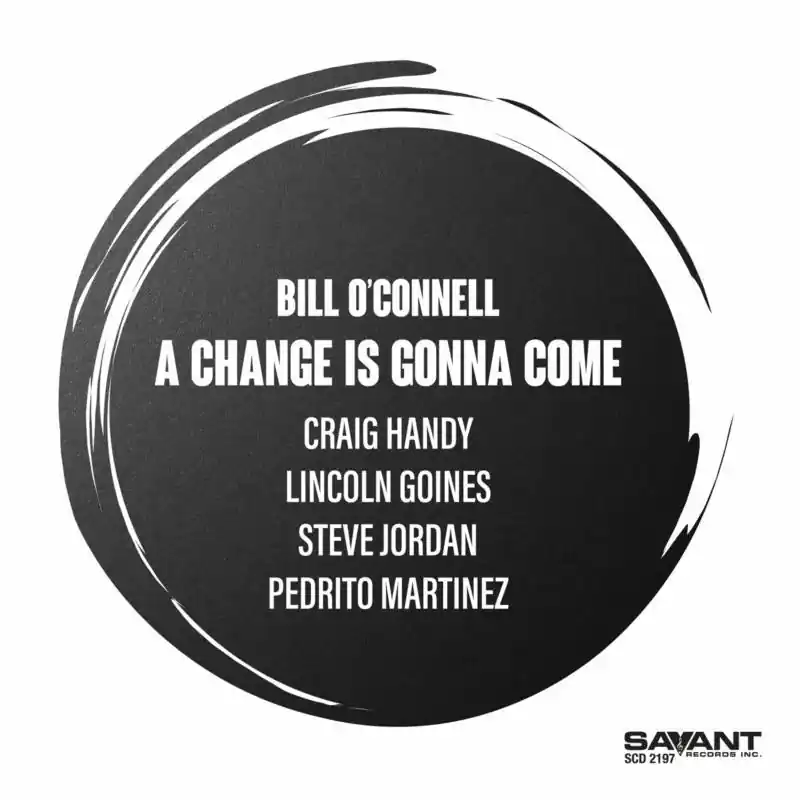 Bill O'Connell - A Change Is Gonna Come - Cd No Minimum Order