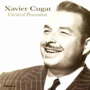 While Supplies Last Xavier Cugat - Carnival Procession - Cd